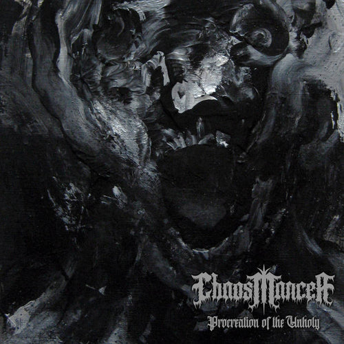 ChaosMancer - Procreation of the Unholy CD