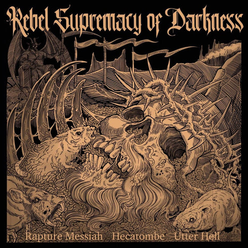 Rebel Supremacy of Darkness - Rapture Messiah / Utter Hell / Hecatombe split CD