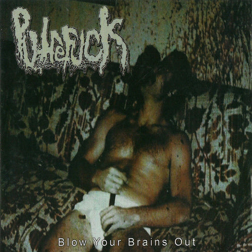 Putrefuck - Blow Your Brains Out CD