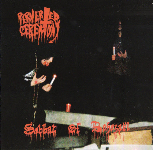 Perverted Ceremony - Sabbat of Behezael CD