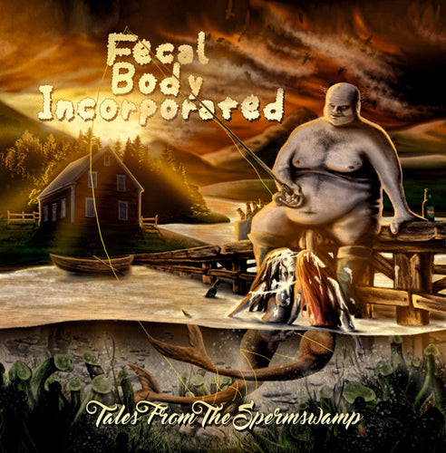 Fecal Body Incorporated - Tales From the Spermswamp CD