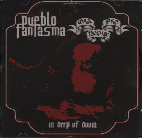 Pueblo Fantasma / Ora Pro Nobis - In Deep of Doom split CD