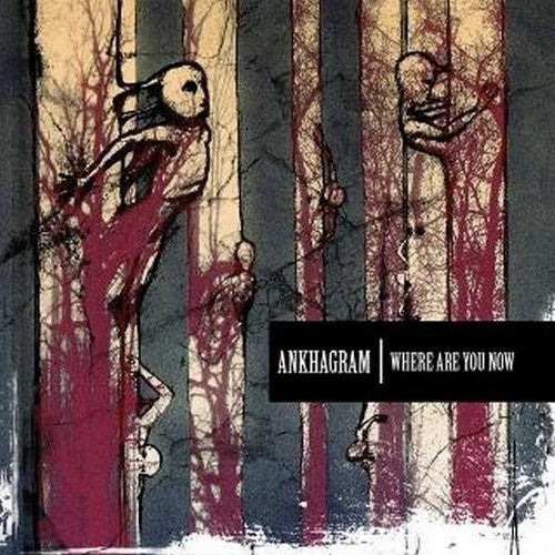 Ankhagram - Where Are You Now CD