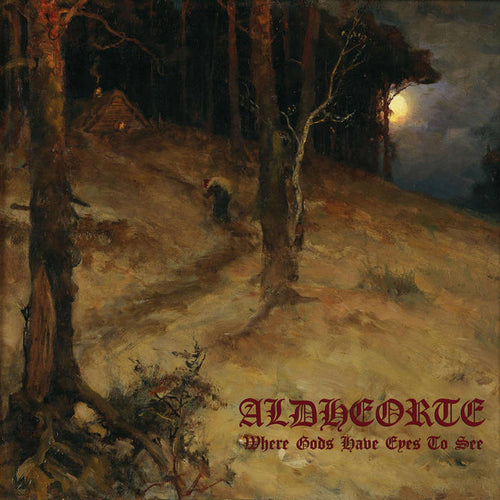 Aldheorte - Where Gods Have Eyes to See CD