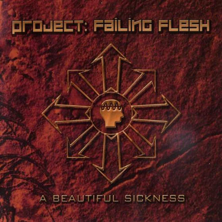 Project: Failing Flesh - A Beautiful Sickness CD