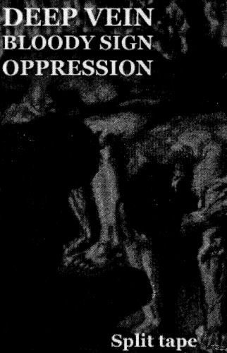 Deep Vein / Bloody Sign /Oppression - split Cassette